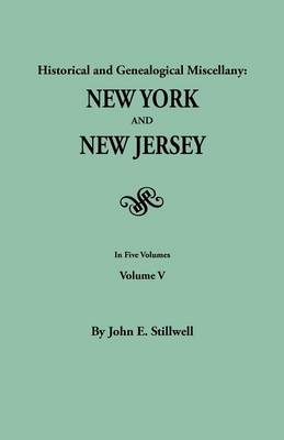 Historical and Genealogical Miscellany: New York and New Jersey. In Five Volumes. Volume V (Paperback)
