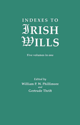 Indexes to Irish Wills (Paperback)