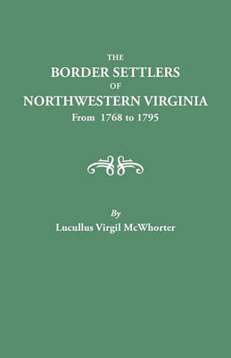 Border Settlers of Northeastern Virginia from 1768 to 1795 (Paperback)