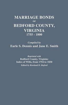 Marriage Bonds of Bedford County, Virginia, 1755-1800 (Paperback)