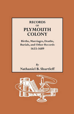 Records of Plymouth Colony : Births, Marriages, Deaths, Burials and Other (Paperback)