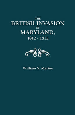 The British Invasion of Maryland, 1812-1815 (Paperback)