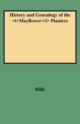 History and Genealogy of the Mayflower Planters (Paperback)