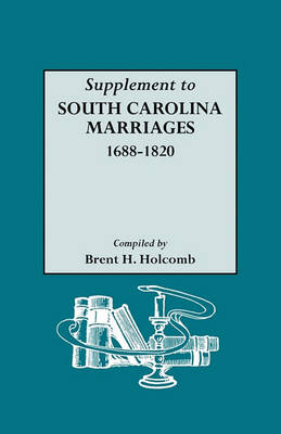 Supplement to South Carolina Marriages, 1688-1820 (Paperback)
