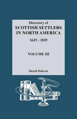 Directory of Scottish Settlers in North America, 1625-1825 (Hardback)