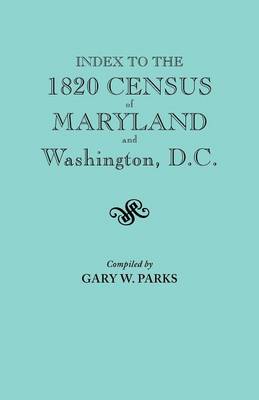 Index to the 1820 Census of Maryland and Washington, D.C. (Paperback)
