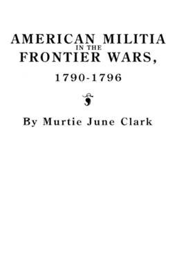 American Militia in the Frontier Wars, 1790-1796 (Paperback)