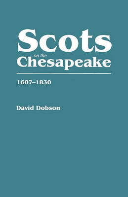 Scots on the Chesapeake, 1607-1830 (Paperback)