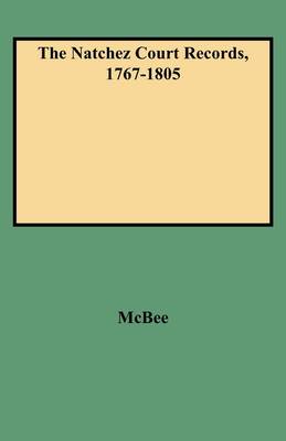 The Natchez Court Records, 1767-1805 (Paperback)