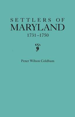 Settlers of Maryland, 1731-1750 (Paperback)