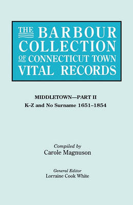 The Barbour Collection of Connecticut Town Vital Records. Volume 27: Middletown - Part II, K-Z and No Surname 1651-1854 (Paperback)
