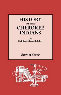 History of the Cherokee Indians and Their Legends and Folklore (Paperback)