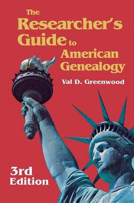 The Researcher's Guide to American Genealogy. 3rd Edition. Paperback Version (Paperback)