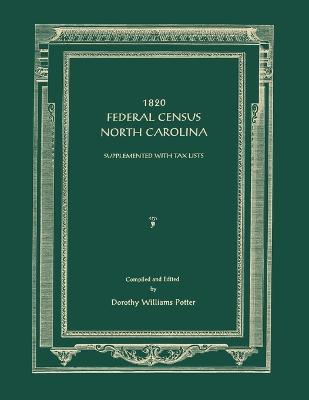 1820 Federal Census, North Carolina. Supplemented with Tax Lists (Paperback)