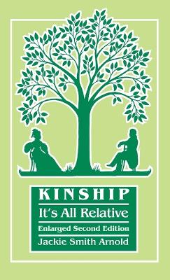 Kinship: It's All Relative. Enlarged Second Edition (Hardback)