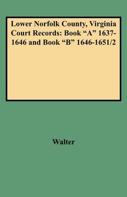Lower Norfolk County Virginia Court Records By Walter Waterstones
