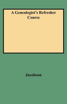 A Genealogist's Refresher Course (Paperback)