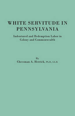 White Servitude in Pennsylvania (Paperback)