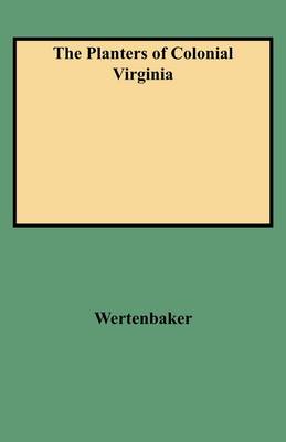 The Planters of Colonial Virginia (Paperback)