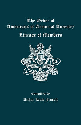 Order of Americans of Armorial Ancestry Lineage of Members (Paperback)