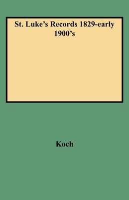 St. Luke's Records 1829-early 1900's (Paperback)
