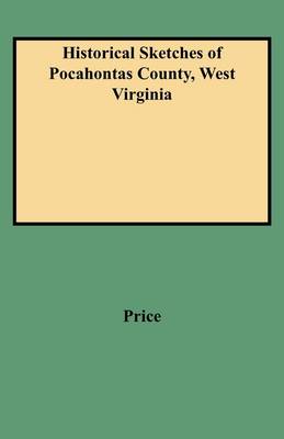 Historical Sketches of Pocahontas County, West Virginia (Paperback)