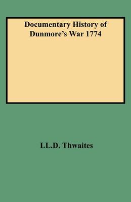 Documentary History of Dunmore's War 1774 (Paperback)