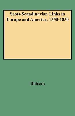 Scots-Scandinavian Links in Europe and America, 1550-1850 (Paperback)