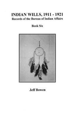 Indian Wills, 1911-1921, Records of (Paperback)