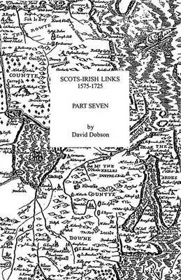 Scots-Irish Links, 1575-1725. Part Seven (Paperback)