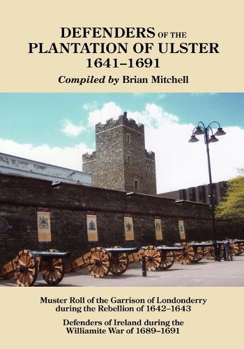 Defenders of the Plantation of Ulster, 1641-1691 (Paperback)