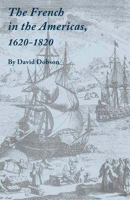 The French in the Americas, 1620-1820 (Paperback)