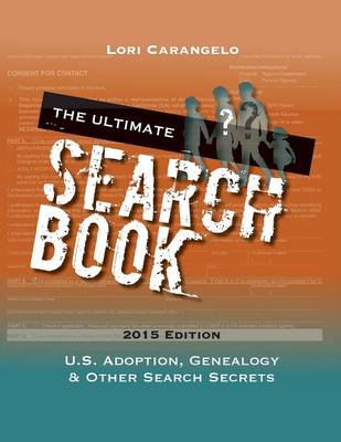 The Ultimate Search Book: U.S. Adoption, Genealogy & Other Search Secrets (Paperback)