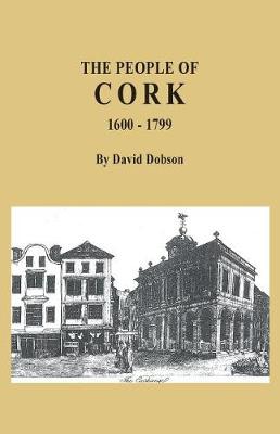 The People of Cork, 1600-1799 (Paperback)