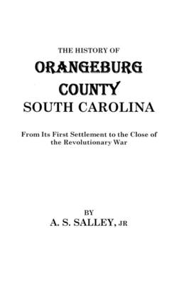 History of Orangebury County, South Carolina (Paperback)