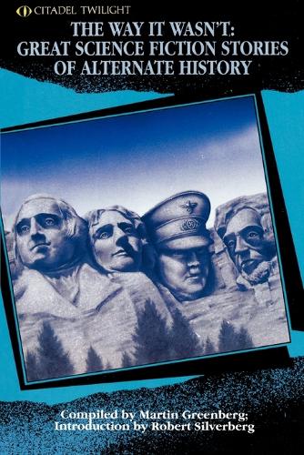 The Way It Wasn't: Great Science Fiction Stories of Alternate History (Paperback)