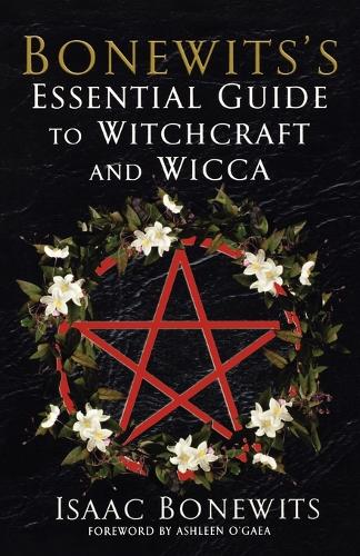 Bonewits's Essential Guide To Witchcraft And Wicca: Rituals, Beliefs And Origins (Paperback)