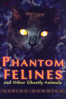 Phantom Felines: And Other Ghostly Animals (Paperback)