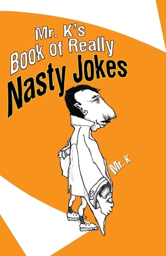 Mr. K's Book Of Really Nasty Jokes (Paperback)