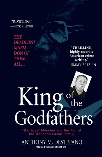 King Of The Godfathers: Big Joey Massino and the Fall of the Bonanno Crime Family (Paperback)