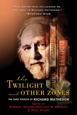 The Twilight and Other Zones: The Dark Worlds of Richard Matheson (Paperback)
