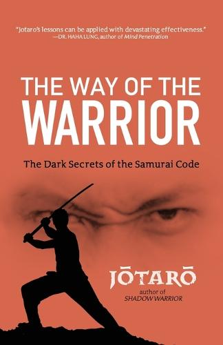 The Way Of The Warrior: The Dark Secrets of the Samurai Code (Paperback)