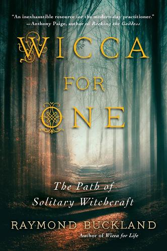 Wicca For One: The Path of Solitary Witchcraft (Paperback)