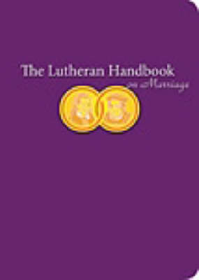 The Lutheran Handbook on Marriage (Paperback)