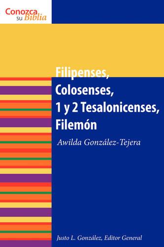 Filipenses, Colosenses, 1 y 2 Tesalonisenses, Filemon: Philippians, Colossians, 1 & 2 Thessalonians, Philemon - Conozca su Biblia (Paperback)
