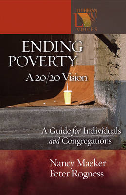 Ending Poverty: A 20/20 Vision - A Guide for Individuals and Congregations (Paperback)
