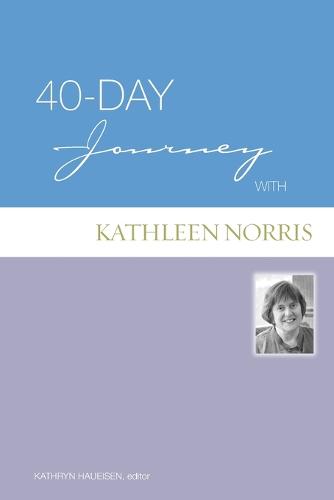 40-day Journey with Kathleen Norris - 40-day Journey (Paperback)
