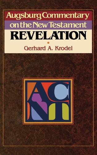 Augsburg Commentary on the New Testament: Revelation - Augsburg Commentary on the New Testament S. (Paperback)