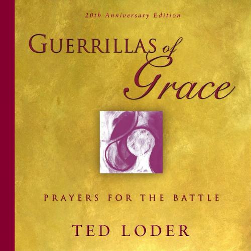 Guerrillas of Grace: Prayers for the Battle, 20th Anniversary Edition (Paperback)