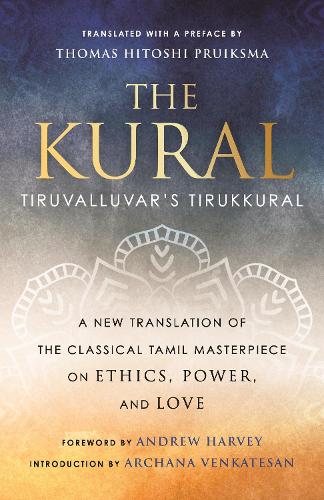The Kural: Tiruvalluvar's Tirukkural (Hardback)